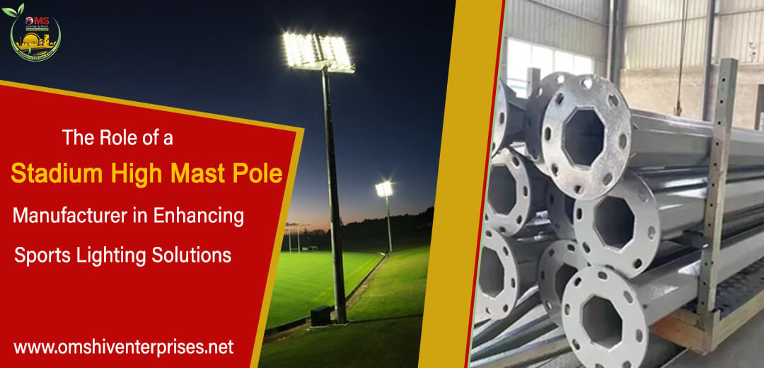 Stadium High Mast Pole Manufacturer: Common Buying Mistakes to Avoid