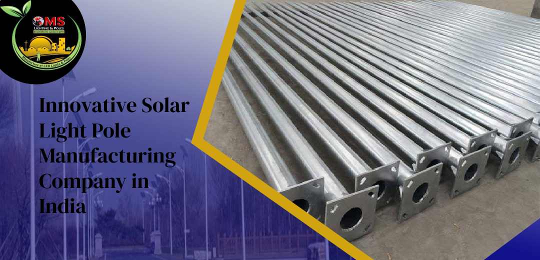 Innovative Solar Light Pole Manufacturing Company in India